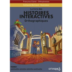 Histoires interactives orthographiques - Tome 1
