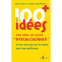 100 idées+ pour aider les élèves dyscalculiques