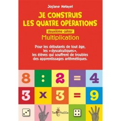 Je construis les quatre opérations - Deuxième cahier : multiplication